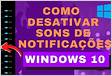 Emissão de sons de notificação no Windows 10 mesmo sem ter